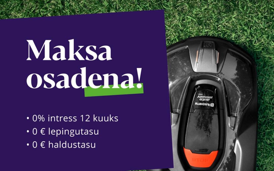 Maksa osadena! Järelmaksuintress nüüd 0%