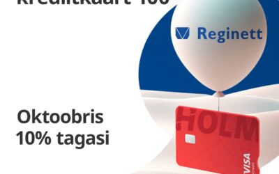 Oktoobris saad HOLM krediitkaardi ostudelt Reginetis 10% tagasi!